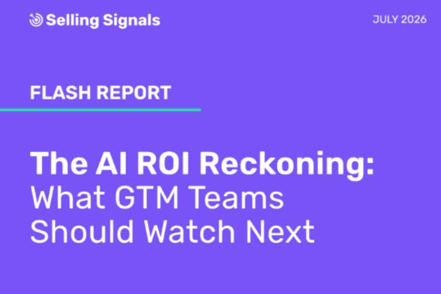 Selling Signals Report: The AI ROI Reckoning — What GTM Teams Should Watch Next